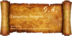 Ignyatov Armand névjegykártya
